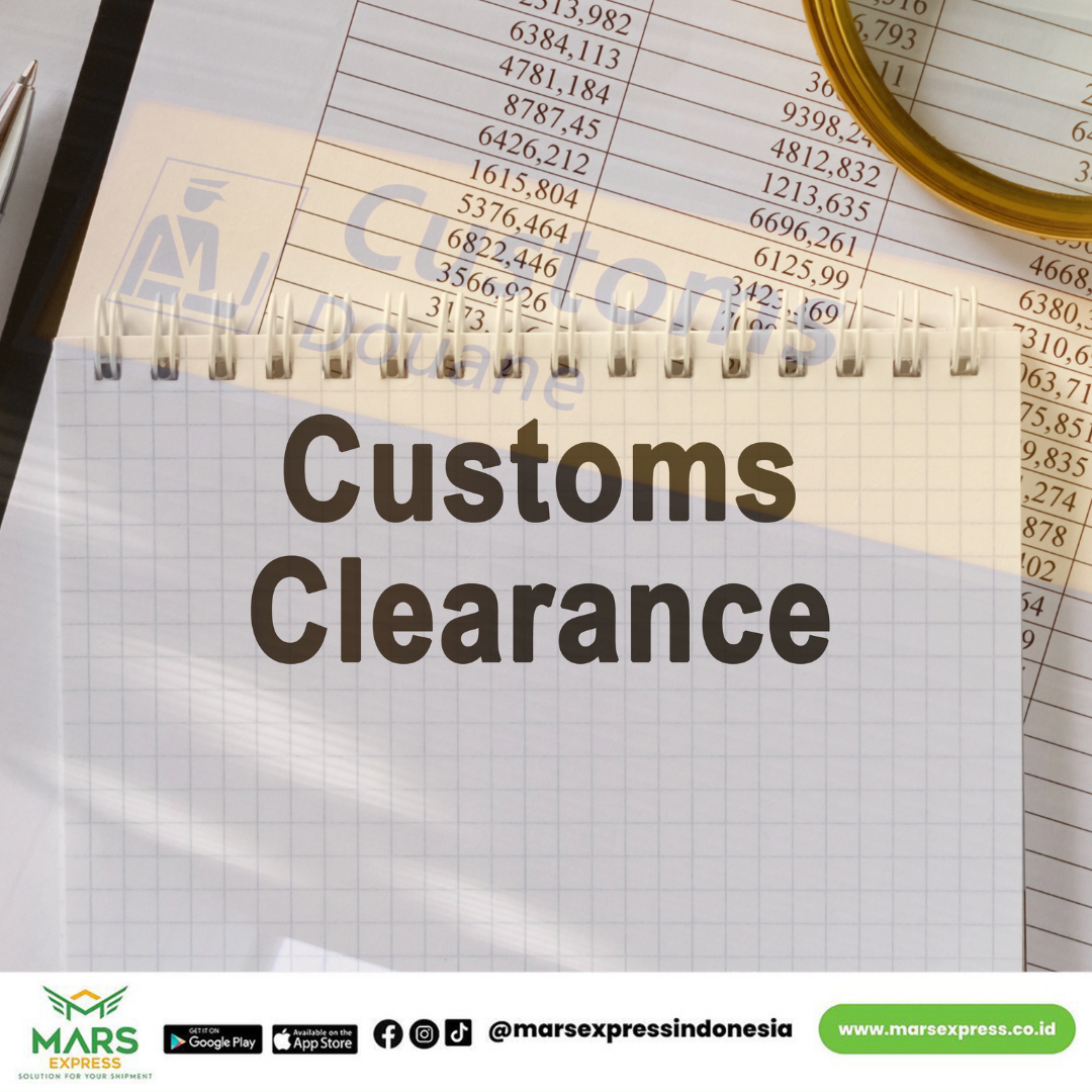 Apa itu Customs Clearance dan apa fungsinya berikut penjelasanya