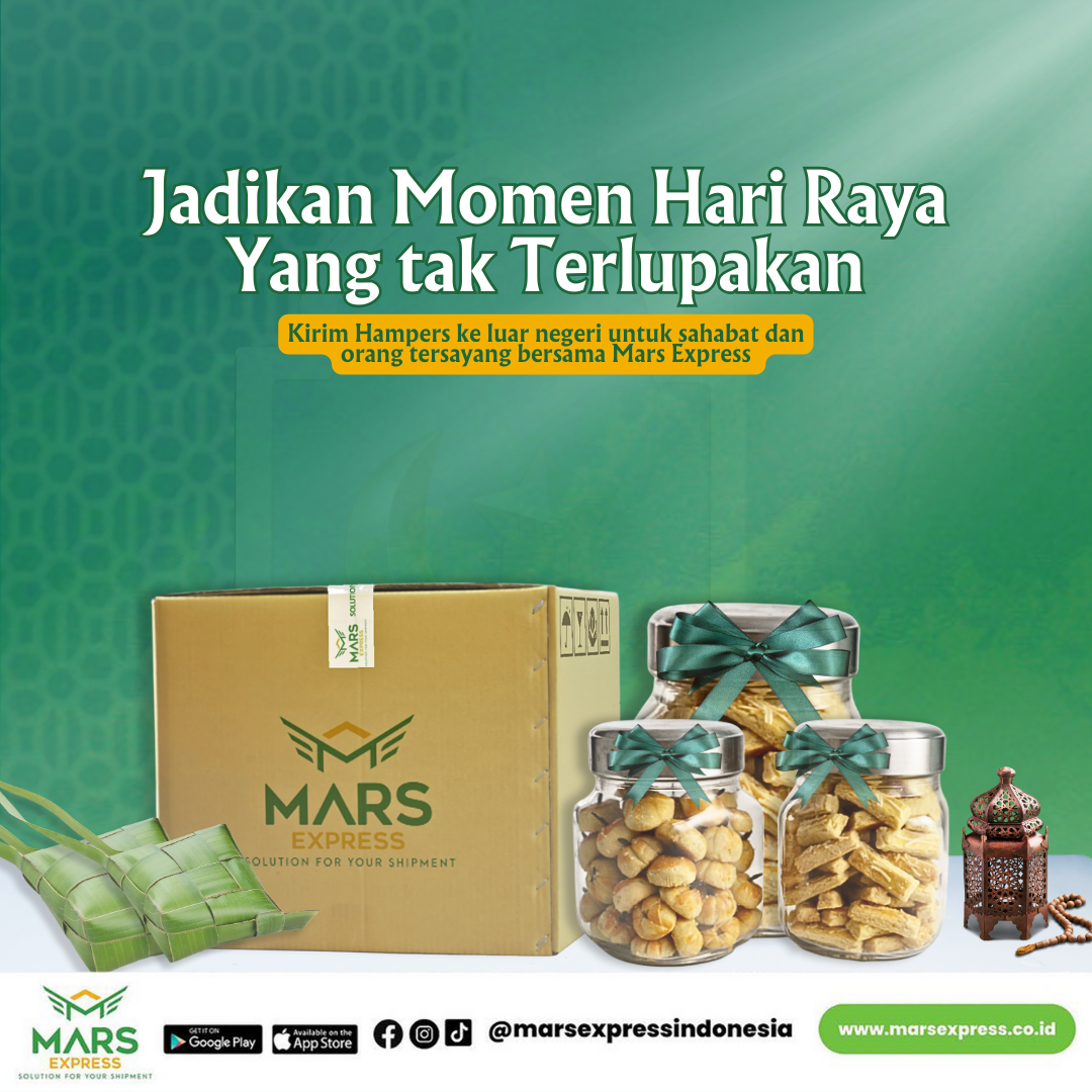 Kirim Hampers kue lebaran ke luar negeri cepat dan aman bersama mars express